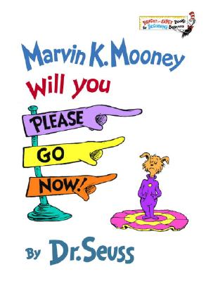Marvin K. Mooney, Will You Please Go Now! – Educational Book, 9780394824901