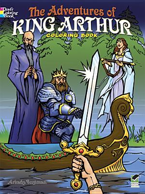 The Adventures of King Arthur Coloring Book – Activity Book, 9780486498294