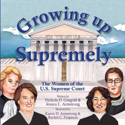 Growing Up Supremely: The Women of the U S Supreme Court Reading