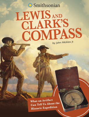 Lewis and Clark’s Compass: What an Artifact Can Tell Us about the ...